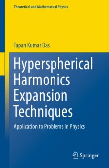 Hyperspherical Harmonics Expansion Techniques: Application to Problems in Physics