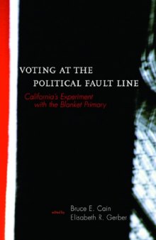 Voting at the Political Fault Line: California's Experiment with the Blanket Primary (Institute of Governmental Studies)