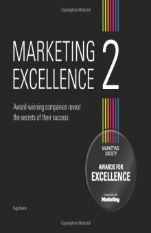 Marketing Excellence 2: Award-winning Companies Reveal the Secret of Their Success