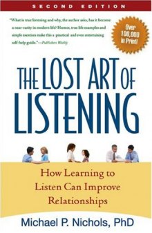 The Lost Art of Listening, Second Edition: How Learning to Listen Can Improve Relationships (The Guilford Family Therapy)