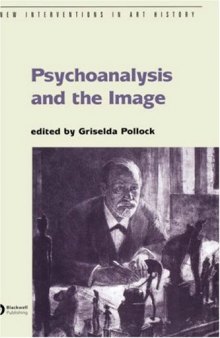Psychoanalysis and the Image: Transdisciplinary Perspectives (New Interventions in Art History)