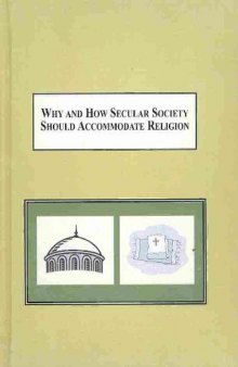 Why and How Secular Society Should Accommodate Religion: A Philosophical Proposal