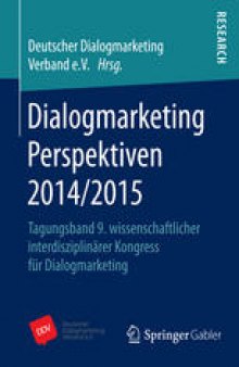 Dialogmarketing Perspektiven 2014/2015: Tagungsband 9. wissenschaftlicher interdisziplinärer Kongress für Dialogmarketing