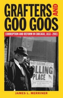 Grafters and Goo Goos: Corruption and Reform in Chicago, 1833-2003