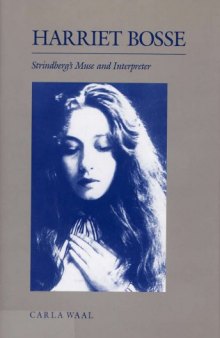 Harriet Bosse: Strindberg's muse and interpreter  