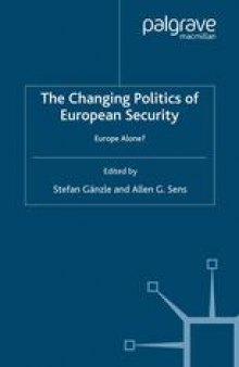 The Changing Politics of European Security: Europe Alone?
