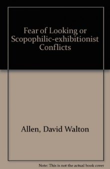 The Fear of Looking Or Scopophilic –Exhibitionistic Conflicts