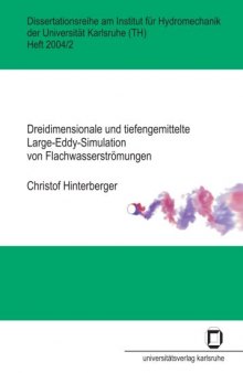 Dreidimensionale und tiefengemittelte Large-Eddy-Simulation von Flachwasserströmungen  German