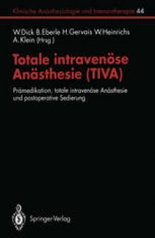 Totale intravenöse Anästhesie (TIVA): Prämedikation, totale intravenöse Anästhesie und postoperative Sedierung