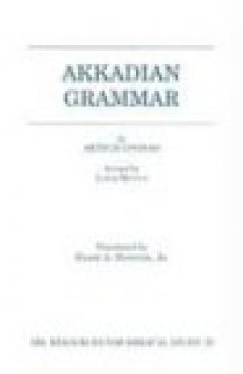 Akkadian Grammar (Society of Biblical Literature : Resources for Biblical Study, No 30)