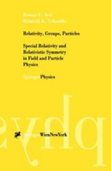 Relativity, Groups, Particles: Special Relativity and Relativistic Symmetry in Field and Particle Physics