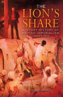 The lion's share : a short history of British Imperialism, 1850-2004