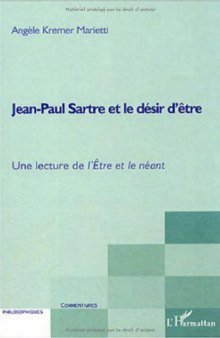 Jean-Paul Sartre et le desir d'etre: une lecture de l'etre et le neant