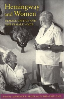 Hemingway and Women: Female Critics and the Female Voice