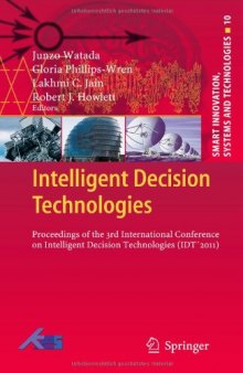 Intelligent Decision Technologies: Proceedings of the 3rd International Conference on Intelligent Decision Technologies (IDT’ 2011)