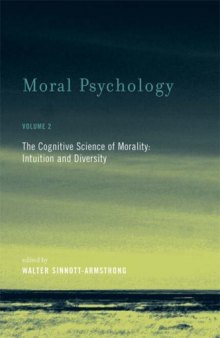 Moral Psychology, Volume 2: The Cognitive Science of Morality: Intuition and Diversity (Bradford Books)