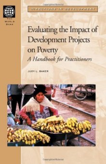 Evaluating the Impact of Development Projects on Poverty: A Handbook for Practitioners (Directions in Development (Washington, D.C.).)