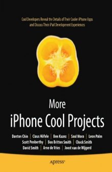 More iPhone cool projects : cool developers reveal the details of their cooler iPhone apps and discuss their iPad development experiences