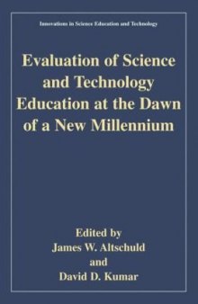 Evaluation of Science and Technology Education at the Dawn of a New Millennium (Innovations in Science Education and Technology)