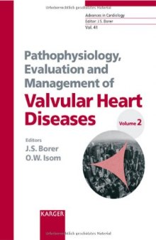 Pathophysiology, Evaluation and Management of Valvular Heart Diseases, Volume 2 (Advances in Cardiology, Voloume 41)