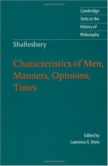 Shaftesbury: Characteristics of Men, Manners, Opinions, Times