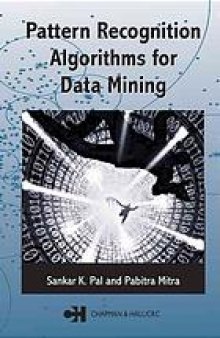 Pattern recognition algorithms for data mining : scalability, knowledge discovery and soft granular computing / [...] XA-GB