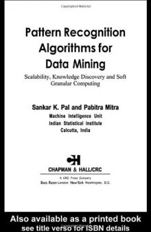 Pattern recognition algorithms for data mining: scalability, knowledge discovery and soft granular computing