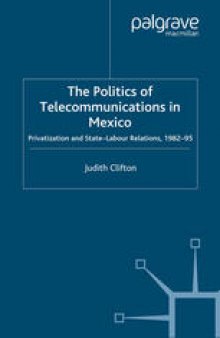 The Politics of Telecommunications in Mexico: Privatization and State-Labour Relations, 1982–95