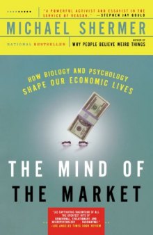 The Mind of the Market: How Biology and Psychology Shape Our Economic Lives