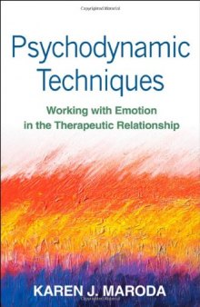 Psychodynamic Techniques: Working with Emotion in the Therapeutic Relationship