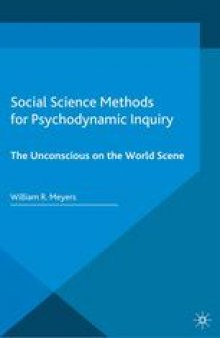 Social Science Methods for Psychodynamic Inquiry: The Unconscious on the World Scene