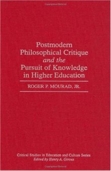 Postmodern Philosophical Critique and the Pursuit of Knowledge in Higher Education