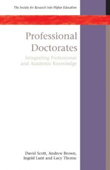 Professional Doctorates: Integrating Professional and Academic Knowledge (Society for Research Into Higher Education)