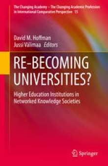 RE-BECOMING UNIVERSITIES?: Higher Education Institutions in Networked Knowledge Societies