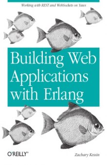 Building Web Applications with Erlang  Working with REST and Web Sockets on Yaws