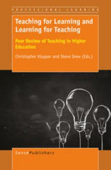 Teaching for Learning and Learning for Teaching: Peer Review of Teaching in Higher Education