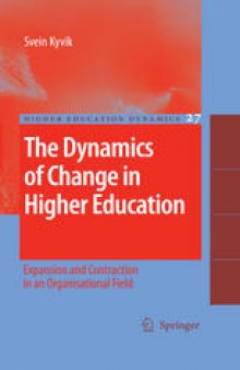 The Dynamics of Change in Higher Education: Expansion and Contraction in an Organisational Field