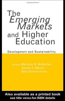 The Emerging Markets and Higher Education: Development and Sustainability (Routledgefalmer Studies in Higher Education)