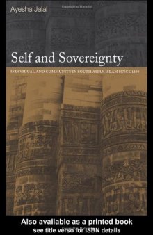Self and Sovereignty: Individual and Community in South Asian Islam Since 1850