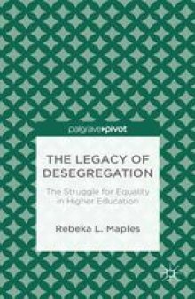 The Legacy of Desegregation: The Struggle for Equality in Higher Education