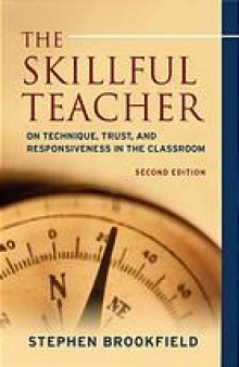 The skillful teacher : on technique, trust, and responsiveness in the classroom