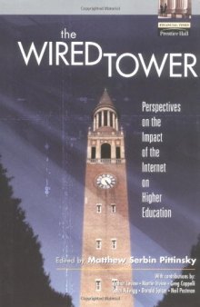 The wired tower: perspectives on the impact of the Internet on higher education