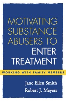 Motivating Substance Abusers to Enter Treatment - Working With Family Members