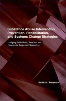 Substance Abuse Intervention, Prevention, Rehabilitation, and Systems Change