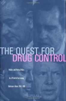 The Quest for Drug Control: Politics and Federal Policy in a Period of Increasing Substance Abuse (1963-1981)