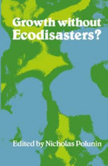 Growth without Ecodisasters?: Proceedings of the Second International Conference on Environmental Future (2nd ICEF), held in Reykjavik, Iceland, 5–11 June 1977