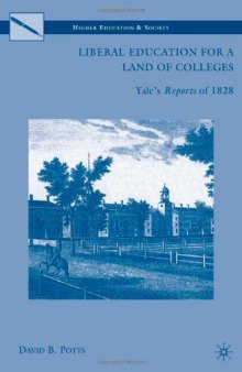 Liberal Education for a Land of Colleges: Yale's Reports of 1828
