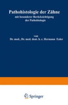 Pathohistologie der Ƶähne: mit besonderer Berücksichtigung der Pathobiologie