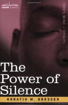 The Power of Silence: An Interpretation of Life in its Relation to Health and Happiness