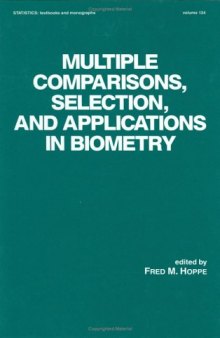 Multiple Comparisons, Selection and Applications in Biometry (Statistics:  A Series of Textbooks and Monographs)